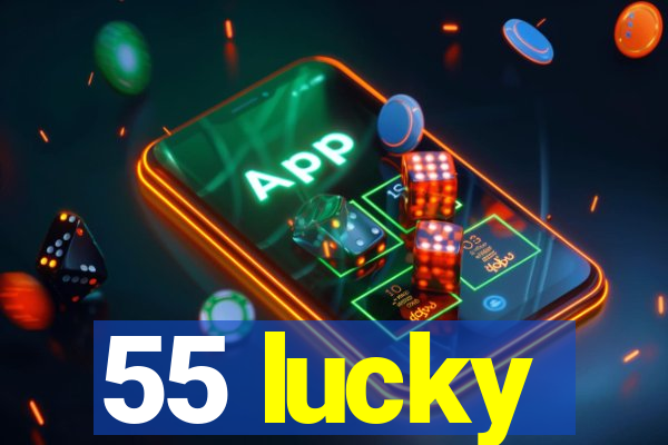 55 lucky